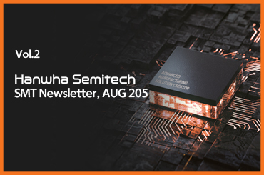 [Newsletter] Hanwha Semitech SMT Business, August 2025